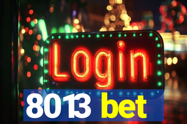 8013 bet